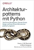 Architekturpatterns mit Python: Test-Driven Development, Domain-Driven Design und Event-Driven Microservices praktisch umg