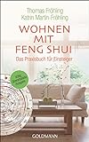 Wohnen mit Feng Shui: Das Praxisbuch für Einsteig