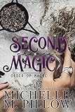 Second Chance Magic: A Paranormal Women’s Fiction Romance Novel (Order of Magic Book 1) (English Edition)