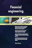 Financial engineering All-Inclusive Self-Assessment - More than 660 Success Criteria, Instant Visual Insights, Comprehensive Spreadsheet Dashboard, Auto-Prioritized for Quick R