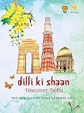 Dilli ki Shaan: Discover Delhi (English Edition)