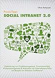 Praxis-Tipps Social Intranet 2.0: Optimierung von Projektmanagement, Zusammenarbeit, Wissensmanagement & Motivation mit Unternehmens-Wikis am Beispiel von Atlassian Confluence ®