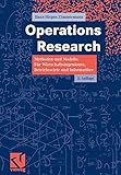 Operations Research: Methoden und Modelle. Für Wirtschaftsingenieure, Betriebswirte, Informatik