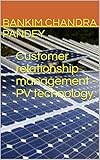 Customer relationship management - PV technology. (English Edition)