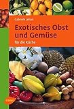 Exotisches Obst und Gemüse: Für die Küche (Ulmer Taschenbücher)