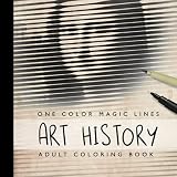 One Color Magic Lines Art History Adult Coloring Book: Dots lines and spirals type of anti anxiety and anti stress book (One Color Magic Lines - Coloring Puzzles)