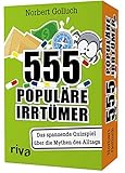 555 populäre Irrtümer – Das spannende Quizspiel rund um die Mythen des Alltag