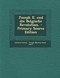 Joseph II. Und Die Belgische Revolution. - Primary Source E