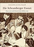 Historischer Bildband: Die Schramberger Fasnet. Eine närrisch-historische Bilderreise. Rund 160 beeindruckende Bilder dokumentieren das ... im Schwarzwald. (Sutton Archivbilder)