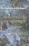 Grundprobleme der Philosophie: Methodologie Ontologie Anthropolog