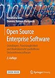 Open Source Enterprise Software: Grundlagen, Praxistauglichkeit und Marktübersicht quelloffener Unternehmenssoftw
