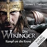 Die Wikinger - Kampf um die Krone: Nordmann-Saga 1