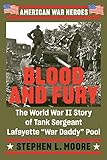 Blood and Fury: The World War II Story of Tank Sergeant Lafayette 'War Daddy' Pool (American War Heroes) (English Edition)