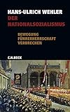 Der Nationalsozialismus: Bewegung, Führerherrschaft, Verbrechen. 1919-1945