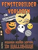 Fensterbilder Vorlagen für Kreidemarker - schaurig schöne Motive zu Halloween: XXL Vorlagen und spiegelverkehrte Textmotive | Kreative Fensterdeko für abwischbare Kreidestifte | Der Herbst kann k