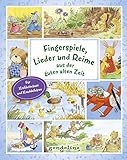 Fingerspiele, Lieder und Reime aus der guten alten Zeit: Die beliebtesten Fingerspiele, Kinderlieder und Reime zum Vorlesen, Mitmachen und Einschlafen ab 12 M