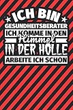 Notitzbuch liniert: Ich bin Gesundheitsberater - Ich komme in den Himmel. In der Hölle arb