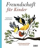 Freundschaft für Kinder: Zehn Vorlesegeschichten über F