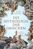 Mythologie der Griechen: Götter, Menschen und Heroen - Teil 1 und 2 in einem B