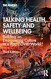 Talking Health, Safety and Wellbeing: Building an Empowering Culture in a Post-COVID World (English Edition)