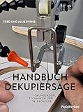 Handbuch Dekupiersäge: Grundlagen, Techniken und 18 Projek