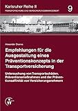 Empfehlungen für die Ausgestaltung eines Präventionskonzepts in der Transportversicherung: Untersuchung von Transportschäden, Präventionsmaßnahmen und ... Versicherungsnehmern (Karlsruher Reihe II)