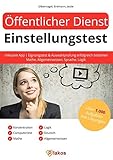 Öffentlicher Dienst Einstellungstest inklusive App: Eignungstest und Auswahlprüfung erfolgreich bestehen | Über 1.000 Aufgaben & Fragen mit Lösungen ... Üben: Mathe, Allgemeinwissen, Sprache, Logik
