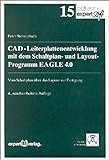 CAD Leiterplattenentwicklung mit dem Schaltplan- und Layout-Programm EAGLE 4.0: Vom Schaltplan über das Layout zur Fertigung (Edition expertsoft)