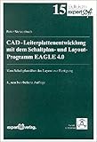 CAD Leiterplattenentwicklung mit dem Schaltplan- und Layout-Programm EAGLE 4.0: Vom Schaltplan über das Layout zur Fertigung (Edition expertsoft)