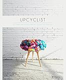 Upcyclist: Reclaimed and Remade Furniture, Lighting and I