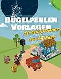 Bügelperlen Vorlagen 3D Anleitungen & Bastelideen: Vorlagenbuch für Kinder mit vielen Ideen zum Basteln, Spielen und Verschenk