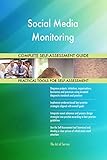 Social Media Monitoring All-Inclusive Self-Assessment - More than 670 Success Criteria, Instant Visual Insights, Comprehensive Spreadsheet Dashboard, Auto-Prioritized for Quick R