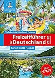 Der neue große Freizeitführer für Deutschland 2021/2022: Zeit für Familie - Spaß fü