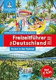 Der neue große Freizeitführer für Deutschland 2021/2022: Zeit für Familie - Spaß fü