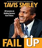 Fail Up: 20 Lessons on Building Success from Failure (English Edition)
