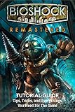 Bioshock Remastered Tutorial Guide: Tips, Tricks, and Everything You Need For The Game (English Edition)