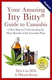 Your Amazing Itty Bitty® Guide to Cannabis: 15 Key Steps to Understanding the Many Benefits of the Cannabis Plant (English Edition)