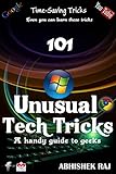 101 Unusual Tech Tricks: a handy guide to geeks (English Edition)