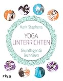 Yoga unterrichten: Grundlagen und Technik