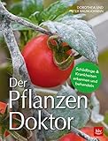 Der Pflanzen Doktor: Schädlinge & Krankheiten erkennen und b