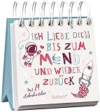 Ich liebe dich bis zum Mond und wieder zurück: Mit 24 Liebesk