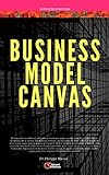 Business Model Canvas: Construire son business modèles en s'inspirant des grands business modèles standards (Entrepreneuriat) (French Edition)