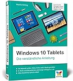 Windows 10 Tablets: Die verständliche Anleitung für alle Modelle: Microsoft, Lenovo, HP, Trekstor, Asus, M