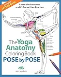 Pose by Pose, Volume 2: Learn the Anatomy and Enhance Your Practice (Yoga Anatomy Coloring Book, Band 2)