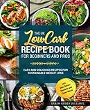 The UK Low Carb Recipe Book For Beginners and Pros: Easy and Delicious Recipes For Sustainable Weight Loss incl. Side Dishes, Desserts and Cheat-M