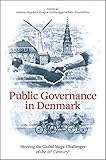 Public Governance in Denmark: Meeting the Global Mega-Challenges of the 21st Century? (English Edition)