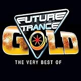 Future Trance Gold - The Very Best Of [Explicit]