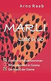 Marli Liebe Ü 60: Erotischer Tatsachenroman WhatsApp-Flirt in Corona die Macht der S