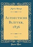 Altdeutsche Blätter, 1836, Vol. 1 (Classic Reprint)