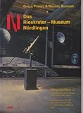 Das Rieskrater-Museum Nördlingen. Museumsführer und Empfehlungen zur Gestaltung eines Aufenthalts im Ries. Akademiebericht Nr. 253 Bayerische Akademie für Lehrerfortbildung Dilling